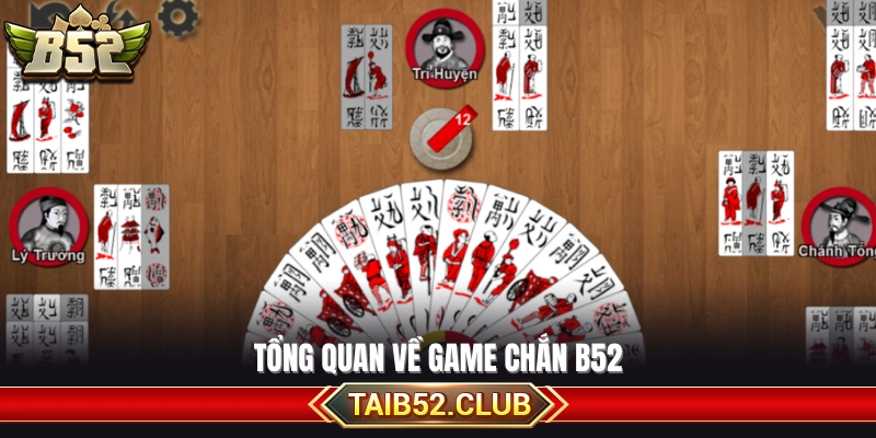 Giới thiệu chung về trò chơi chắn tại B52